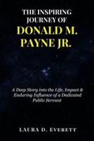 THE INSPIRING JOURNEY OF DONALD M. PAYNE Jr