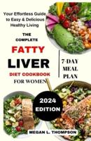 The Complete Fatty Liver Diet Cookbook for Women