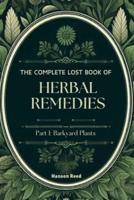 The Complete Lost Book of Herbal Remedies