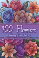 100 Flowers A Relaxing Flower Heaven