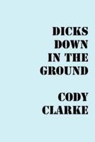 Dicks Down in the Ground