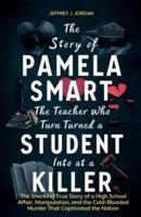 The Story of Pamela Smart The Teacher Who Turned a Student Into a Killer