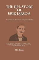 THE LIFE STORY OF ERIK LARSON - A Maestro in Historical Non-Fiction Books