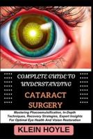 Complete Guide to Understanding Cataract Surgery