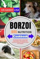 BORZOI DOG NUTRITION Cookbook