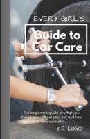 Every Girl's Guide to Car Care