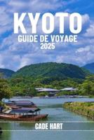 Kyoto Guide De Voyage