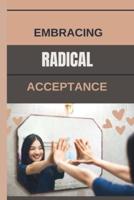 Embracing Radical Acceptance