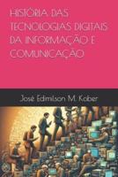 História Das Tecnologias Digitais Da Informação E Comunicação