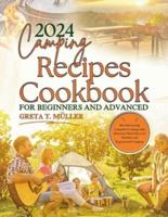 Camping Recipes Cookbook for Beginners and Advanced 2024