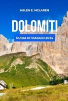 Dolomiti Guida Di Viaggio 2024