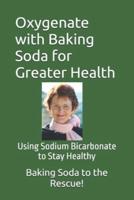 Oxygenate With Baking Soda for Greater Health