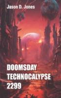 Doomsday Technocalypse 2299