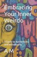 Embracing Your Inner Weirdo