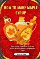 How to Make Maple Syrup