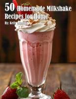 50 Homemade Milkshake Recipes for Home