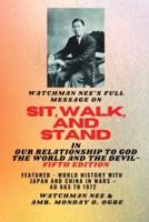 Watchman Nee's Full Message on SIT, WALK, and STAND in OUR RELATIONSHIP TO GOD THE WORLD..