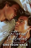 Shattered Melodies (Oakwood Grove Book One)