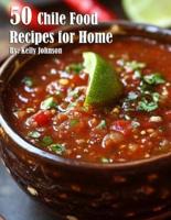 50 Chile Food Recipes for Home