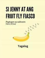 Si Jenny at Ang Fruit Fly Fiasco (Tagalog) Jenny and the Fruit Fly Fiasco