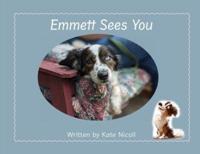 Emmett Sees You