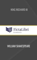 King Richard III (FictaLibri Classics)