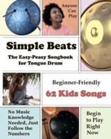 Simple Beats the Easy-Peasy Songbook for Tongue Drum