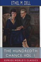 The Hundredth Chance, Vol. 1 (Esprios Classics)
