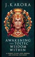 Awakening the Toltec Wisdom Within