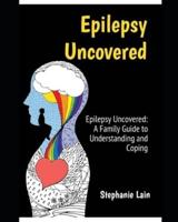 Epilepsy Uncovered