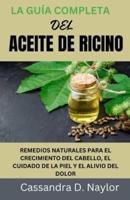 La Guía Completa Del Aceite De Ricino