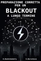 Preparazione Corretta Per Un Blackout a Lungo Termine.