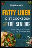 Fatty Liver Diet Cookbook for Seniors