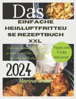 Das Einfache Heißluftfritteuse Rezeptbuch XXL 2024