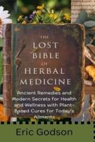 The Lost Bible of Herbal Medicine