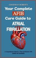 Your Complete Cure Guide to Atrial Fibrillation