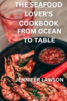 The Seafood Lover's Cookbook