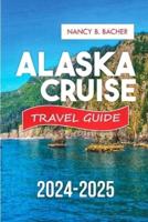 Alaska Cruise Guide 2024-2025