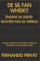 De Sil Fan Whisky Ûndede De Liquid Skatten Fan De Wêreld