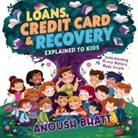 Loans, Credit Card & Recovery Explained to Kids