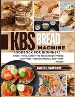 KBS Bread Machine Cookbook for Beginners