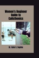 Women's Beginner Guide to Calisthenics