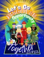 Let's Go Discover an Opportunity Together