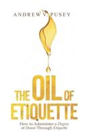 The Oil of Etiquette