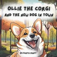 Ollie the Corgi and the New Dog in Town