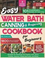 Easy Water Bath Canning & Preserving Cookbook for Beginners