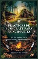 Prácticas De Bushcraft Para Principiantes