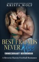 Best Friends Never Kiss - Unnecessary Roughness