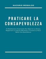 Praticare La Consapevolezza