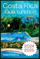 Guía De Viajes De Costa Rica 2024-2025